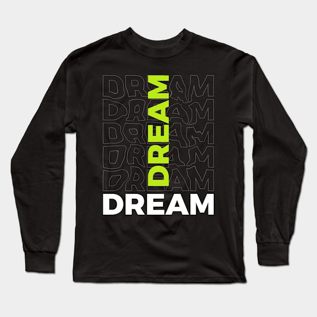 Dream Long Sleeve T-Shirt by MBNEWS